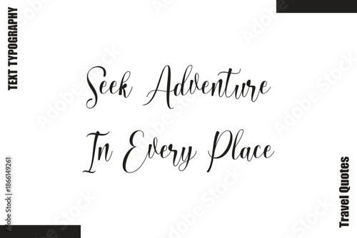 Seek Adventure In Every Place  Travel Quote Modern Text Typography