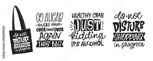 Funny Tote bag Quotes - hand drawn doodle lettering. Lettering for t-shirt design, mug print, bag print, clothes fashion. 100% hand drawn vector image.
