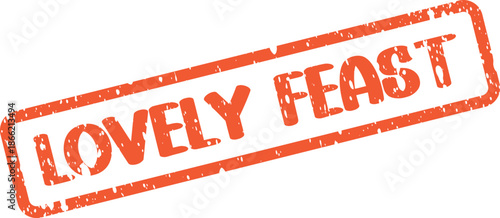 Grungy Orange Rubber Stamp with Lovely Feast Text for Festive Dining and Culinary Celebrations