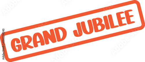 Observe a textured orange rubber stamp displaying the significant words Grand Jubilee