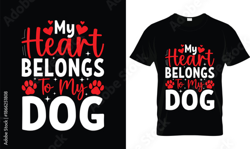 My Heart Belongs To My Dog Typography Design with Paw Prints and Hearts, Cute Dog Lover Valentine Quote Illustration, Pet Love Graphic for T Shirt, Gift and Valentine Day Design