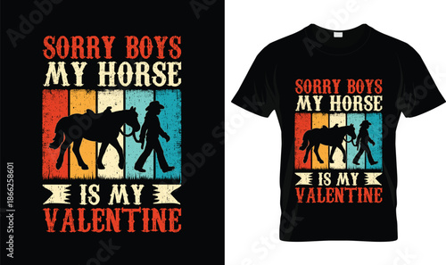 Sorry Boys My Horse Is My Valentine Vintage Typography Design with Horse Silhouette, Funny Valentine Quote for Horse Lovers, Equestrian Love Graphic for T Shirt, Apparel and Gifts