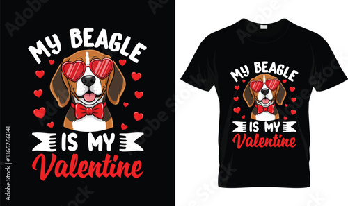 My Beagle Is My Valentine Cute Beagle Dog Illustration with Hearts, Valentine’s Day Pet Love Design for Dog Lovers, T Shirt, Sticker, Greeting Card and Gift