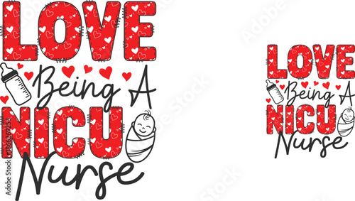 Love Being a NICU Nurse Illustration with Baby, Bottle and Hearts, Neonatal Nurse Appreciation Design, Valentine Nursing Artwork, Healthcare Worker T Shirt Graphic