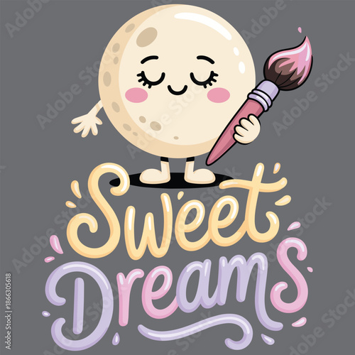Vector Illustration of a Cute Full Moon Character Holding a Paintbrush Above Stylized Sweet Dreams Typography Text