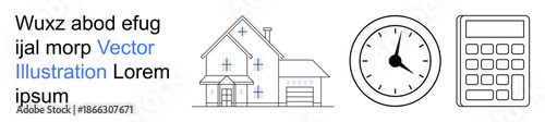 Real estate, time tracking, budgeting, home loans, financial planning, mortgage calculation. Outline of a house, analog clock and a calculator. Home ownership and time tracking