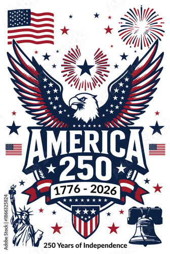 Vector poster celebrating 250 years of American Independence. Patriotic design for United States Semiquincentennial 1776–2026. Includes clean typography, stars, and classic red, white, and blue color 