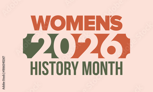 Women's History Month. The annual month that highlights the contributions of women to events in history. Celebrated during March in the United States, the United Kingdom, and Australia. Vector poster