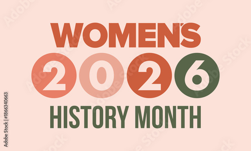 Women's History Month. The annual month that highlights the contributions of women to events in history. Celebrated during March in the United States, the United Kingdom, and Australia. Vector poster