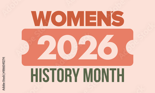 Women's History Month. The annual month that highlights the contributions of women to events in history. Celebrated during March in the United States, the United Kingdom, and Australia. Vector poster