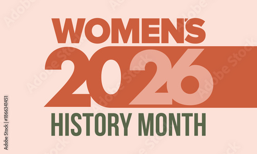 Women's History Month. The annual month that highlights the contributions of women to events in history. Celebrated during March in the United States, the United Kingdom, and Australia. Vector poster