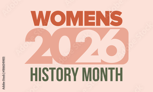 Women's History Month. The annual month that highlights the contributions of women to events in history. Celebrated during March in the United States, the United Kingdom, and Australia. Vector poster