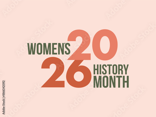 Women's History Month. The annual month that highlights the contributions of women to events in history. Celebrated during March in the United States, the United Kingdom, and Australia. Vector poster