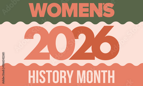 Women's History Month. The annual month that highlights the contributions of women to events in history. Celebrated during March in the United States, the United Kingdom, and Australia. Vector poster