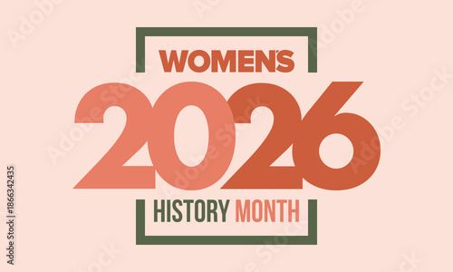 Women's History Month. The annual month that highlights the contributions of women to events in history. Celebrated during March in the United States, the United Kingdom, and Australia. Vector poster