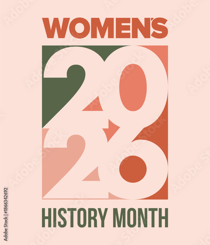 Women's History Month. The annual month that highlights the contributions of women to events in history. Celebrated during March in the United States, the United Kingdom, and Australia. Vector poster
