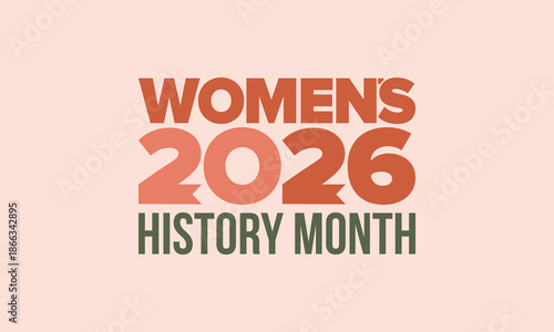 Women's History Month. The annual month that highlights the contributions of women to events in history. Celebrated during March in the United States, the United Kingdom, and Australia. Vector poster
