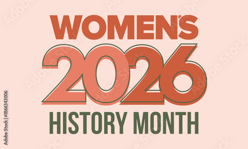 Women's History Month. The annual month that highlights the contributions of women to events in history. Celebrated during March in the United States, the United Kingdom, and Australia. Vector poster