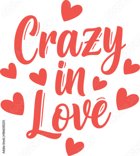 Romantic Handwritten Crazy in Love Typography with Red Hearts for Valentine’s Day Cards and Decor