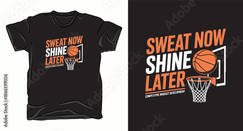 Sweat now shine later basketball graphic vector art t-shirt design print template