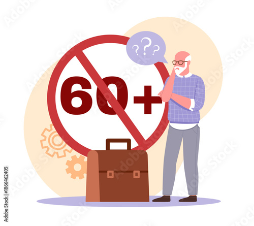 Difficulties in finding employment for elderly. Desire for additional earnings for retirement, forbidden sign for 60 years pensioner workplace discrimination vector cartoon isolated concept