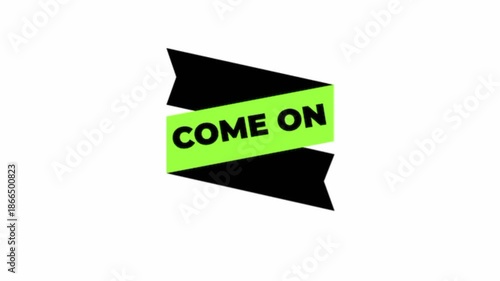 Animated Come On Call To Action Text With Stylish Black And Green Banner