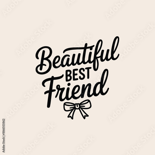 Beautiful best friend typography vector graphic with a delicate bow design symbolizing cherished friendship