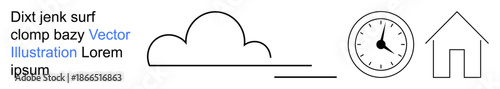 Weather forecast, time management, data storage, architecture, scheduling, placeholder text. Minimalist black line art of a cloud, clock and house. Weather forecast and time management concept