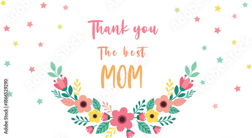 Heartfelt mother's day appreciation with floral design