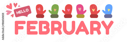 Hello February text with pink love valentines hearts and pink mittens isolated on transparent background. Hello February lovely style sticker png, label png, banner, poster design template