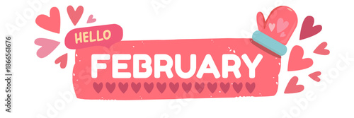 Hello February text with pink love valentines hearts and pink mittens isolated on transparent background. Hello February lovely style sticker png, label png, banner, poster design template