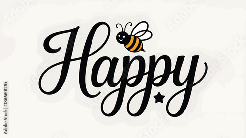 Happy script text with a cheerful bee and star embellishment, conveying joy and positivity Vector