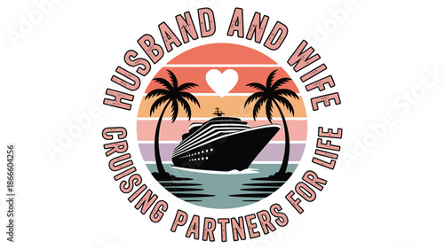 Husband and wife cruising partners for life with a tropical sunset cruise ship design Vector