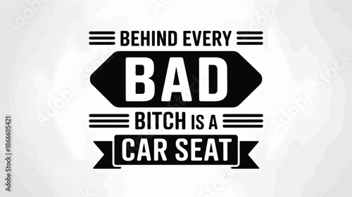 Behind every powerful woman is a crucial car seat, highlighting the humorous reality of motherhood Vector