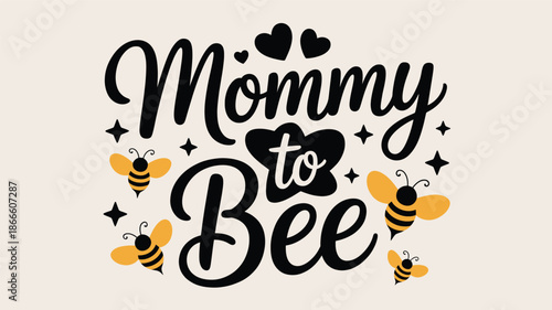 Mommy to bee charming script text design with sweet honeybees and sparkling elements Vector