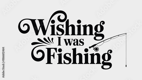 Wishing i was fishing, a common sentiment for avid anglers and outdoor enthusiasts Vector