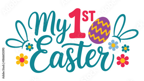 My 1st easter celebration design with colorful egg, bunny ears, and cheerful flowers Vector