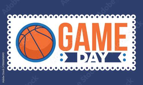 Game Day. Basketball playoff in March. Super sport party in United States. Final games of season tournament. Professional team championship. Ball for basketball. Sport poster. Vector