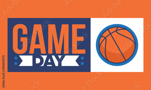 Game Day. Basketball playoff in March. Super sport party in United States. Final games of season tournament. Professional team championship. Ball for basketball. Sport poster. Vector