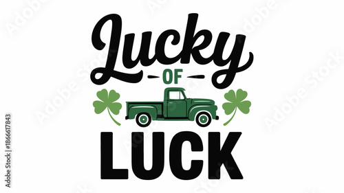 Lucky of luck vintage green truck and shamrocks for st. patrick's day celebration Vector