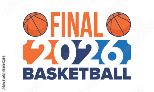 Final Game Day. Basketball playoff in March. Super sport party in United States. Final games of season tournament. Professional team championship. Ball for basketball. Sport poster. Vector