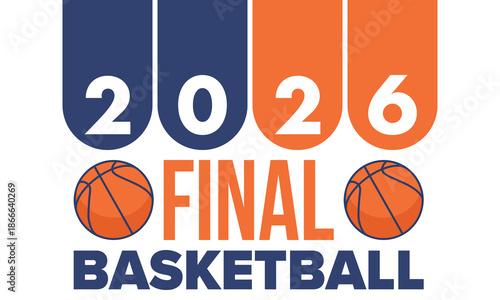 Final Game Day. Basketball playoff in March. Super sport party in United States. Final games of season tournament. Professional team championship. Ball for basketball. Sport poster. Vector