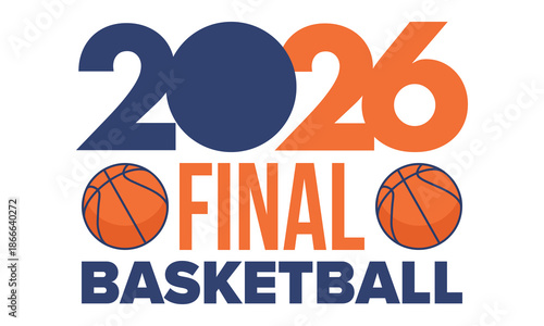 Final Game Day. Basketball playoff in March. Super sport party in United States. Final games of season tournament. Professional team championship. Ball for basketball. Sport poster. Vector