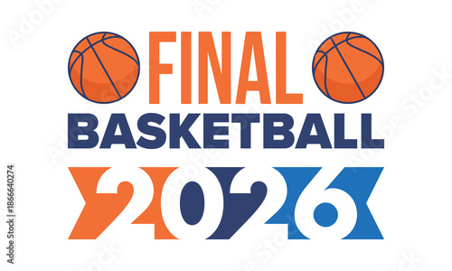 Final Game Day. Basketball playoff in March. Super sport party in United States. Final games of season tournament. Professional team championship. Ball for basketball. Sport poster. Vector