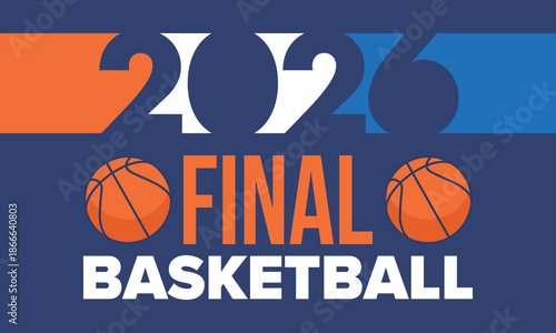Final Game Day. Basketball playoff in March. Super sport party in United States. Final games of season tournament. Professional team championship. Ball for basketball. Sport poster. Vector