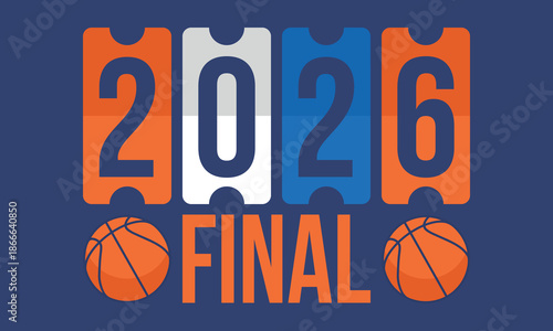 Final Game Day. Basketball playoff in March. Super sport party in United States. Final games of season tournament. Professional team championship. Ball for basketball. Sport poster. Vector