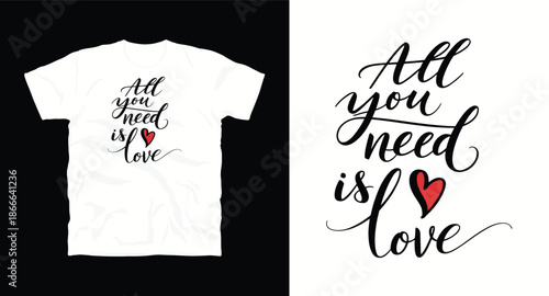 All you need is love text with heart for valentines day vector t-shirt design