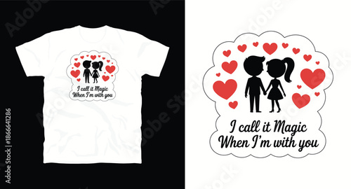 I call it magic when im with you cute cartoon couple red hearts t shirt design vector