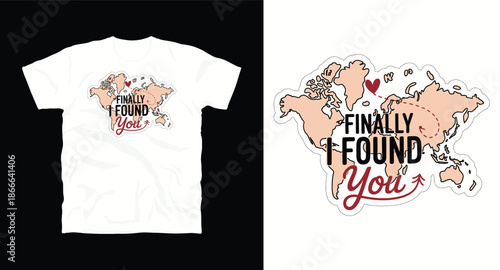 World map with a heart showing a travel path and “finally i found you” text, romantic global theme for apparel vector t-shirt design