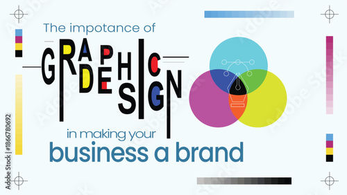 Graphic Design's Power: A vibrant graphic design concept that explains the importance of visual communication in business brand building.